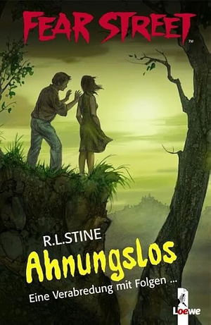 Ahnungslos: Eine Verabredung mit Folgen by R.L. Stine