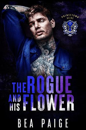 The Rogue and His Flower by Bea Paige