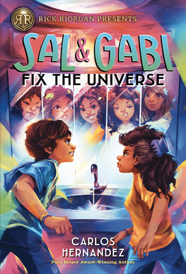 Sal and Gabi Fix the Universe by Carlos Hernandez