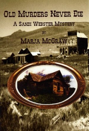 Old Murders Never Die by Marja McGraw