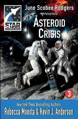 Asteroid Crisis by June Scobee Rodgers, Rebecca Moesta, Kevin J. Anderson