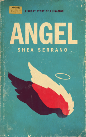 Angel by Shea Serrano