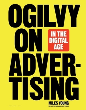 Ogilvy on Advertising in the Digital Age by Miles Young