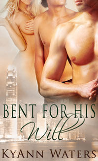 Bent for His Will by KyAnn Waters