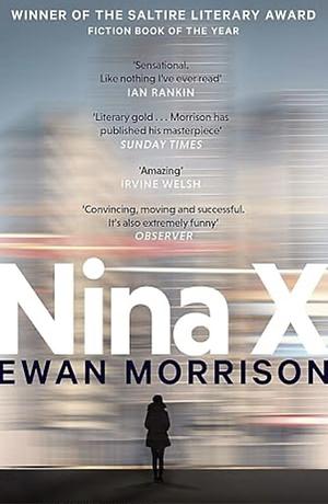 Nina X by Ewan Morrison