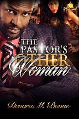 The Pastor's Other Woman: The Complete Series by Denora M. Boone