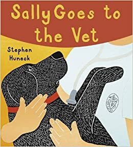 Sally Goes to the Vet by Stephen Huneck