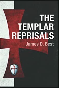 The Templar Reprisals by James D. Best