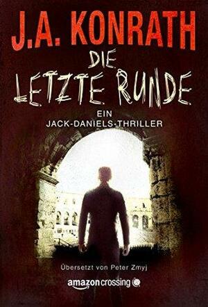 Die letzte Runde by J.A. Konrath