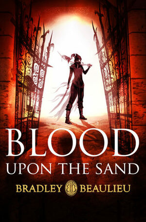 Blood upon the Sand by Bradley P. Beaulieu
