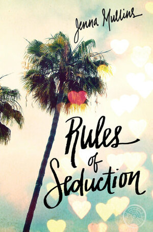 Rules of Seduction by Jenna Mullins