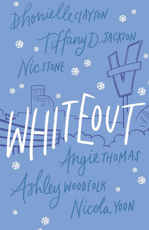 Whiteout by Nicola Yoon, Dhonielle Clayton, Ashley Woodfolk, Tiffany D. Jackson, Nic Stone, Angie Thomas