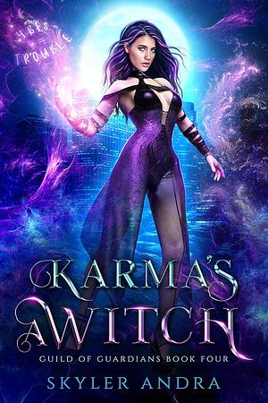 Karma's a Witch by Skyler Andra