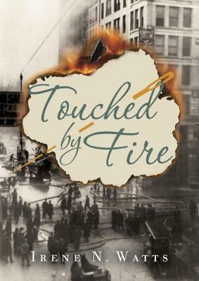 Touched by Fire by Irene N. Watts