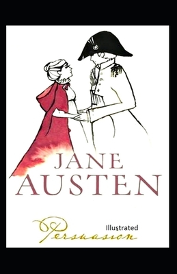 Persuasion Illustrated. by Jane Austen