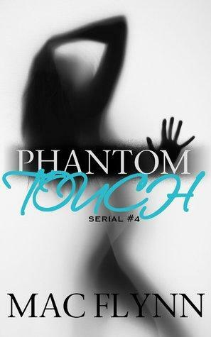 Phantom Touch #4 by Mac Flynn