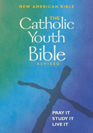 The Catholic Youth Bible, Revised: New American Bible by Brian Singer-Towns