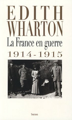 La France En Guerre, 1914 1915 by Edith Wharton