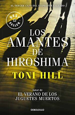 Inspector Salgado 3. Los amantes de Hiroshima by Toni Hill