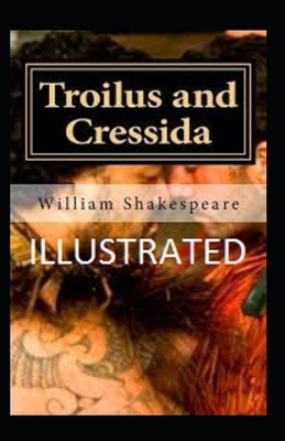 Troilus and Cressida illustrated by William Shakespeare