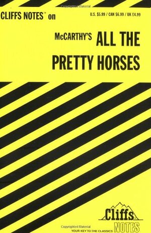 Cliff Notes on: All the Pretty Horses by Jeanne Inness, CliffsNotes