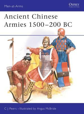 Ancient Chinese Armies 1500-200 BC by Cj Peers