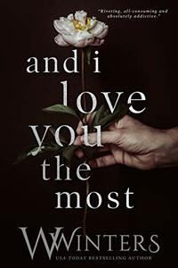 And I Love You the Most by Willow Winters, W. Winters