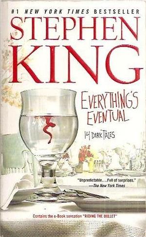 Everything's Eventual: 14 Dark Tales by Stephen King