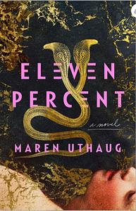 Eleven Percent: A Novel by Maren Uthaug