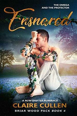 Ensnared: The Omega and the Protector by Claire Cullen