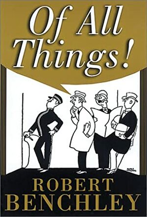 Of All Things by Gluyas Williams, Robert Benchley