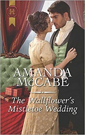 The Wallflower's Mistletoe Wedding by Amanda McCabe
