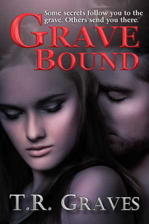 Grave Bound by T.R.G.