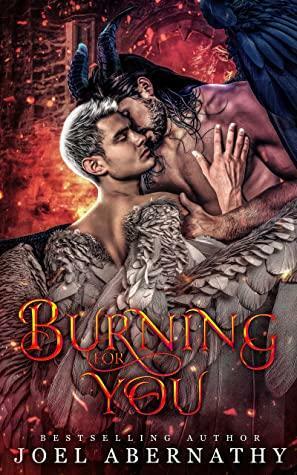 Burning for You by Joel Abernathy