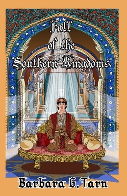 Fall of the Southern Kingdoms by Barbara G. Tarn