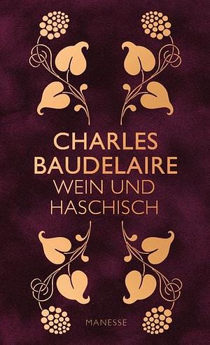 Wein und Haschisch: Essays by Charles Baudelaire