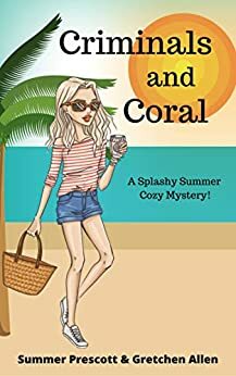 Criminals and Coral by Gretchen Allen, Summer Prescott