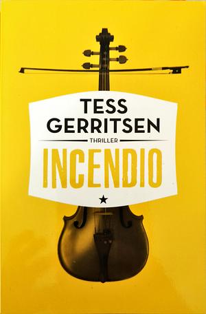 Incendio by Tess Gerritsen