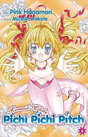 Mermaid Melody - Pichi Pichi Pitch, Band 6 by Pink Hanamori, Michiko Yokote