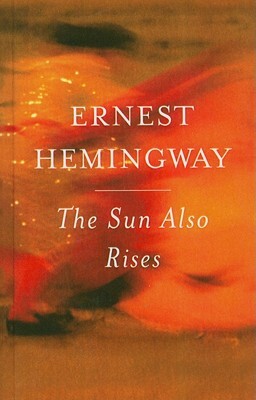 The Sun Also Rises by Ernest Hemingway