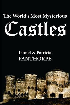 The World's Most Mysterious Castles by Patricia Fanthorpe