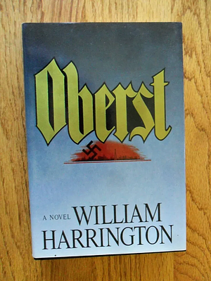 Oberst: A Novel by William Harrington