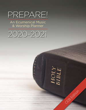 Prepare! 2020-2021 Ceb Edition: An Ecumenical Music & Worship Planner by Mary Scifres, David L. Bone