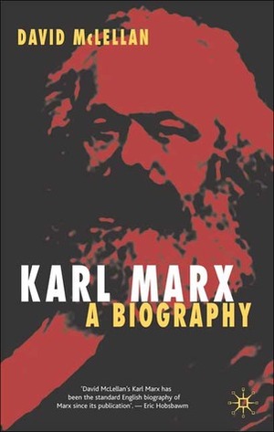 Karl Marx: A Biography by David McLellan