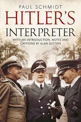 Hitler's Interpreter by Paul Schmidt