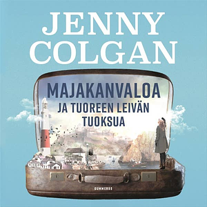 Majakanvaloa ja tuoreen leivän tuoksua by Jenny Colgan