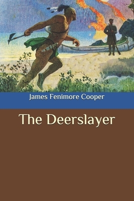 The Deerslayer by James Fenimore Cooper