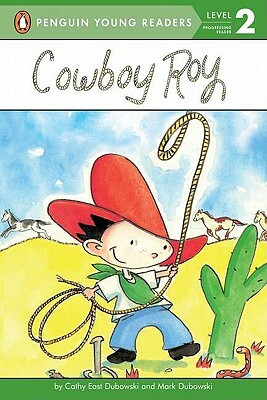 Cowboy Roy by Cathy East Dubowski, Mark Dubowski