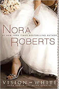 Видение в бяло by Nora Roberts, Нора Робъртс