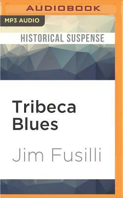 Tribeca Blues by Jim Fusilli